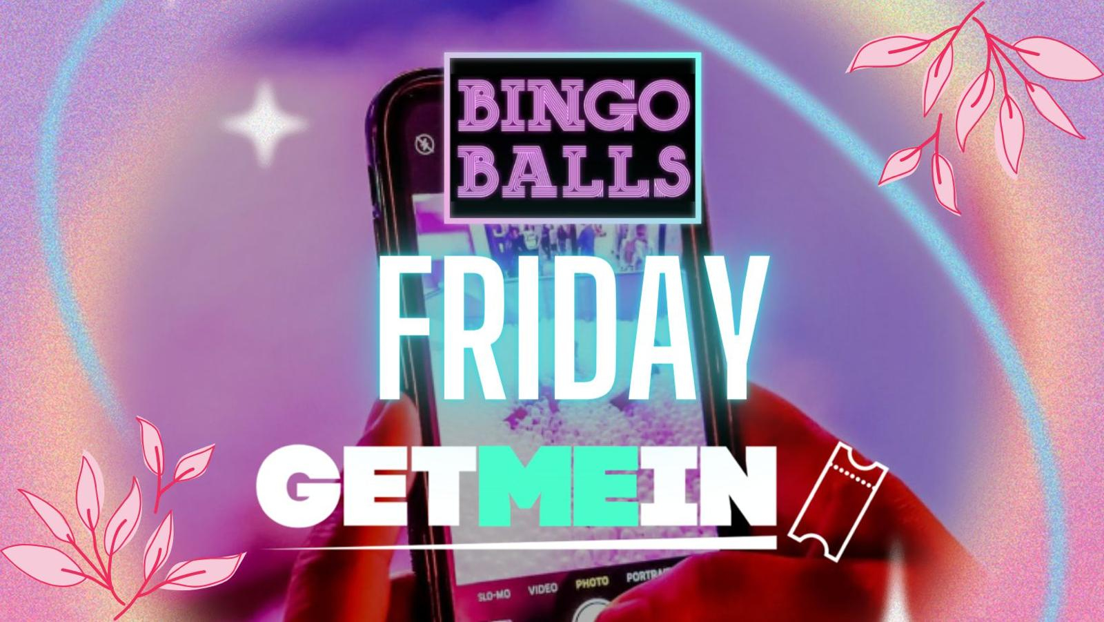 Bingo Balls Fridays // Bingo + Massive BallPit + RnB & Pop Party