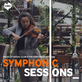Hockley Social Club and the CBSO present: Symphonic Sessions