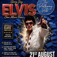 ELVIS - One More Time by Gary Jay at The Parkway Sports Bar, Lounge And Function Suite