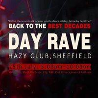 Back to the best Decades - Day Rave @ Hazy Club at Hazy Club Sheffield