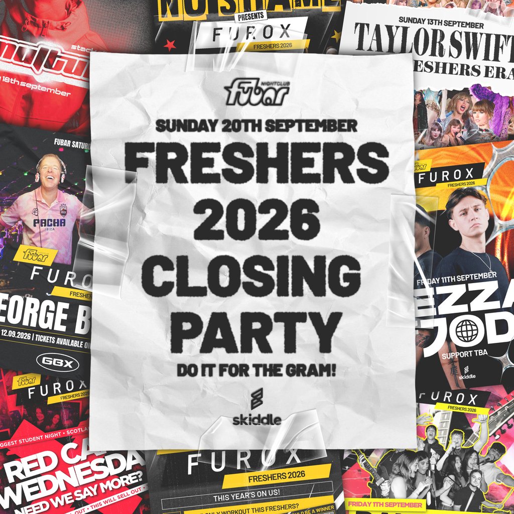 FRESHERS 2026 | Closing Party at Fubar, Stirling