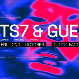 Clock Factory Presents: TS7, Frontline Takeover & More