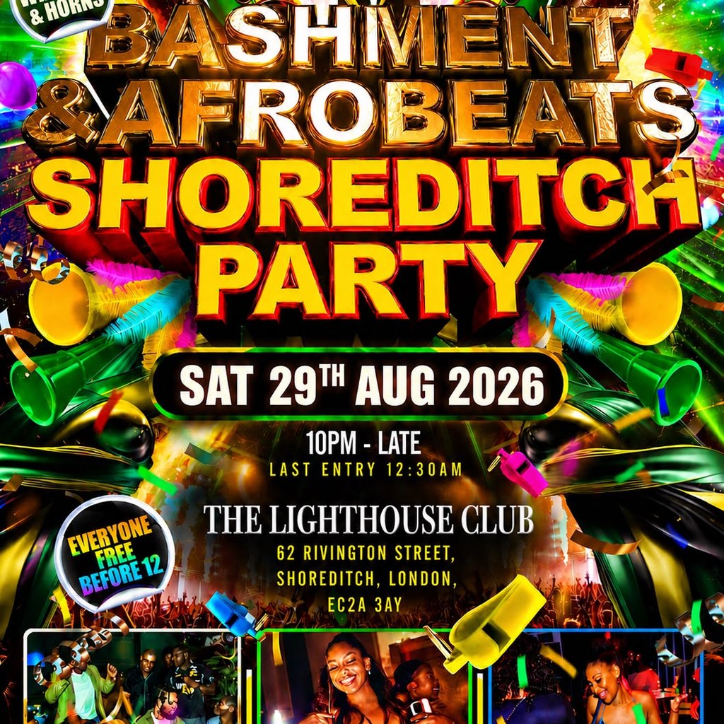 Bashment & Afrobeats Shoreditch Party - Everyone Free Before 12