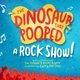 The Dinosaur That Pooped Rock Show - 12.30 Show Event Title Pic
