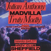 Hazy Club x Infusion present Julian Anthony, Truly Madly & MADVI at Hazy Club Sheffield