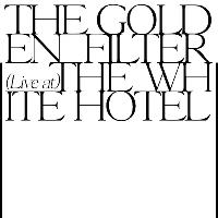 The White Hotel Presents: The Golden Filter/ Weird Weather