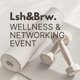 Lsh&Brw Wellness and Networking Event