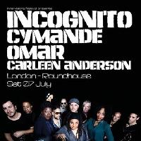 Incognito + Cymande + Carleen Anderson Incognito + Cymande + Carleen Anderson