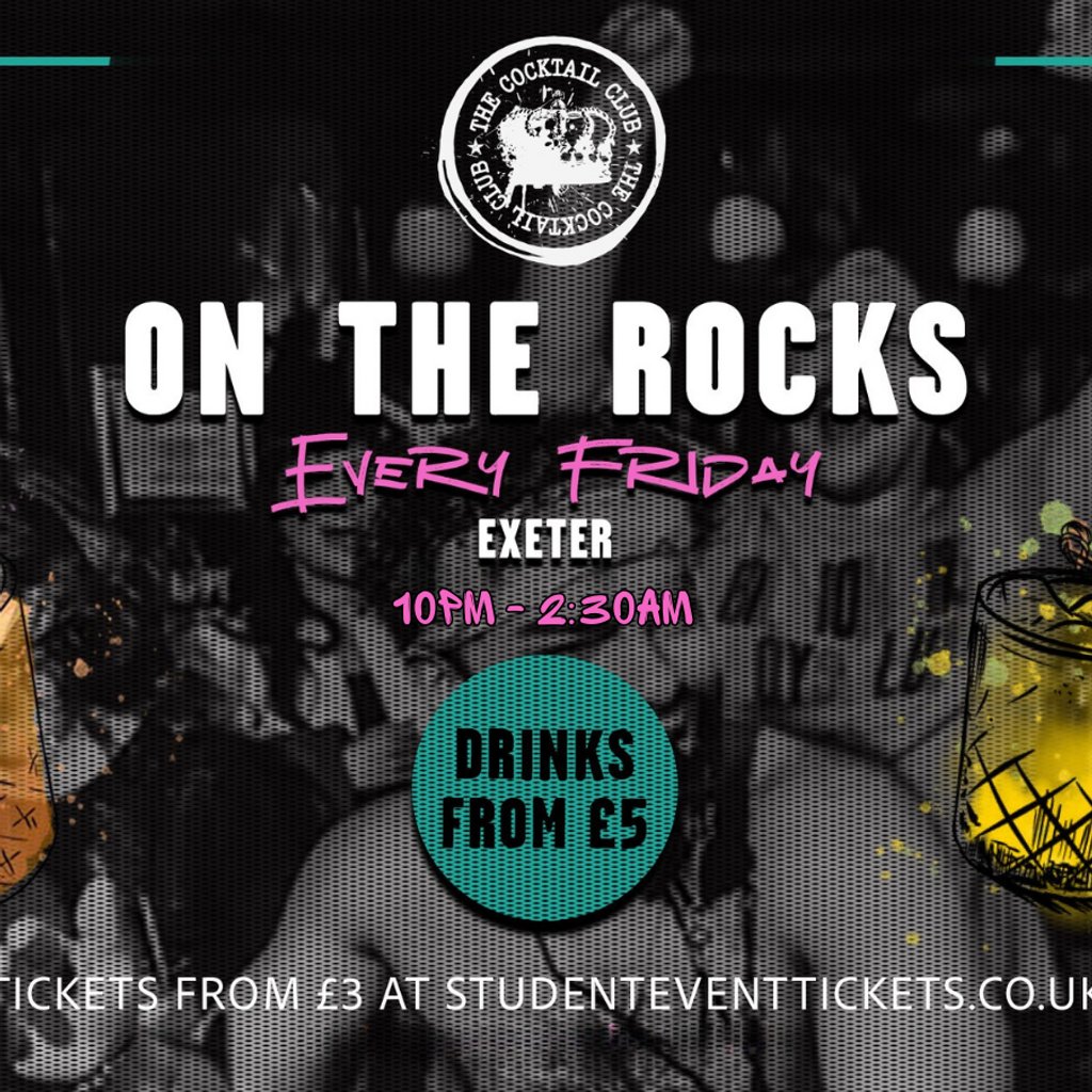 On The Rocks @ The Cocktail Club Exeter - Every Friday, 29 August | Event in Exeter | AllEvents