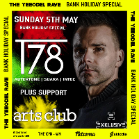 T78: The Yeodel Rave: Bank Holiday Special at Arts Club