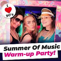Summer Of Music Warm-Up Party - Poptastic 90s Party