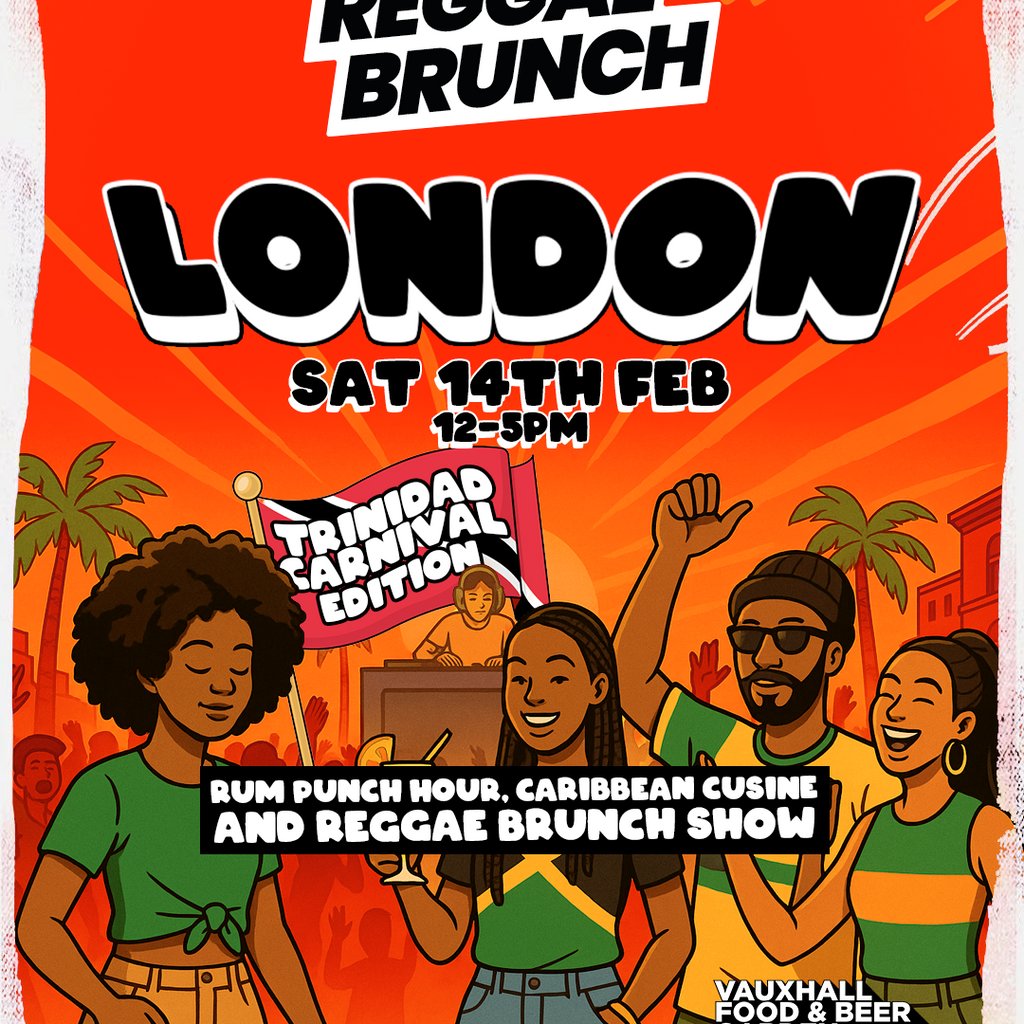 The Reggae Brunch - Trinidad Carnival Edition - Sat 14th Feb