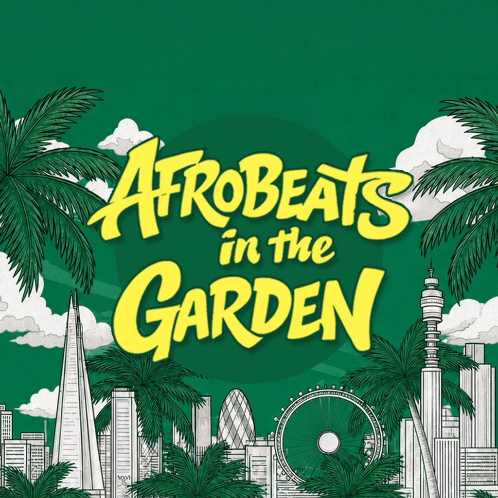 Afrobeats in the Garden at The Garden Vauxhall, London