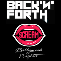 Back N Forth - RnB Fridays + Scream Bollywood Fridays