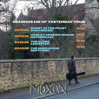 Reminds Me of Yesterday Moxon Tour at The Globe, Leicester