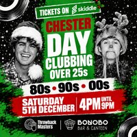 Throwback Masters Chester Over 25s Day Clubbing 80s 90s 00s at Bonobo Bar And Canteen