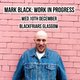 Mark Black : Work in progress Event Title Pic