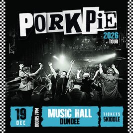 PorkPie plus Support (TBC) at Music Hall, Dundee