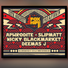 Fox HiFi presents: DJ Aphrodite, Nicky Blackmarket, Uncle Dugs