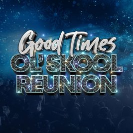 Good Times Ol Skool Reunion