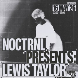 Noctrnl presents : Lewis Taylor