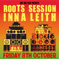 Roots Session Inna Leith: Might Oak Sound Meets Crucial Roots at The Old Dr Bells Baths
