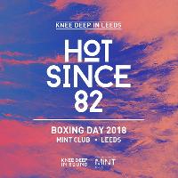 End of an Era: Boxing Day w/ Hot Since 82