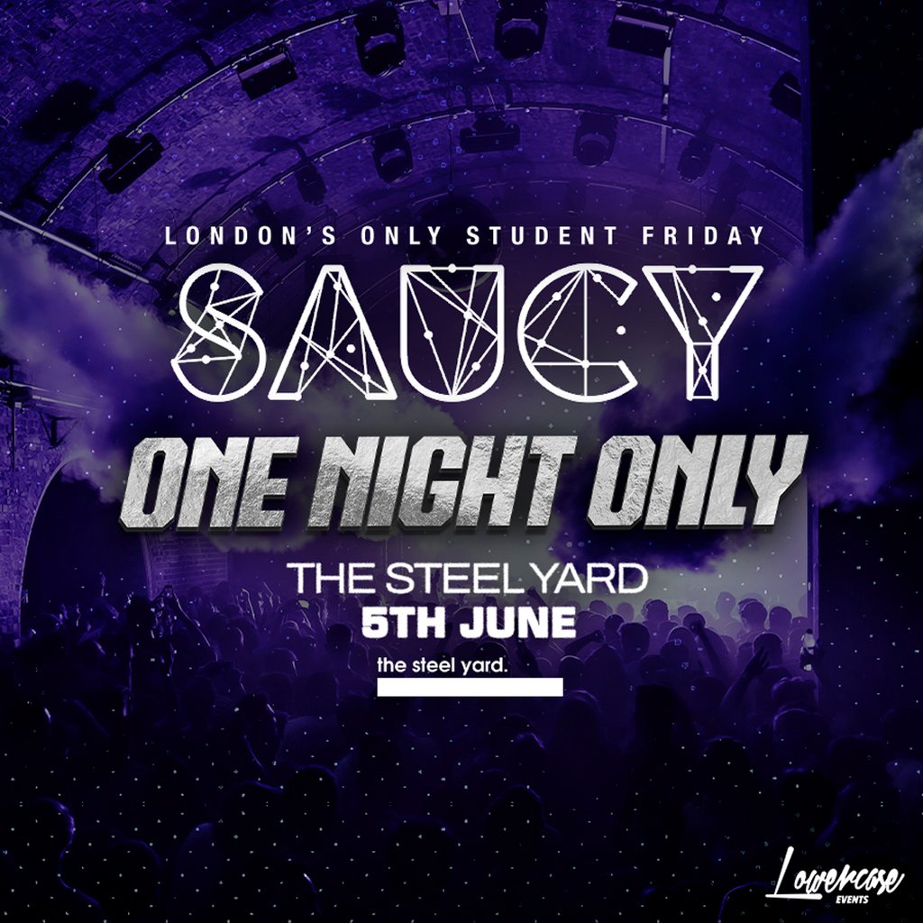 Saucy Fridays @ The Steel Yard // One Night Only