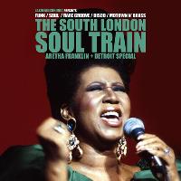 The South London Soul Train Aretha Franklin & Detroit Special The South London Soul Train Aretha Franklin & Detroit Special