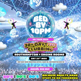 Bed By 10pm - Southampton