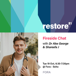 Restore: Fireside Chat with Dr Alex George and Shareefa J