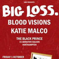 Big Loss + Blood-Visions + Katie Malco at The Black Prince