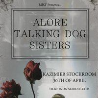 MIST Presents: Alore, Talking Dog, and Sisters at Kazimier Stockroom