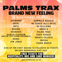 Palms Trax - Brand New Feeling Residency Palms Trax - Brand New Feeling Residency