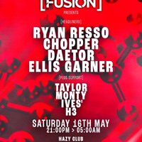 FUSION // Ryan Ressso/Chopper at Hazy Club Sheffield