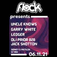 Flock Presents: UNCLE KNOWS + GARRY WHITE + SUPPORT at Sidney And Matilda