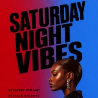 Saturday Night Vibes (£5 B4 Midnight With Ticket) at Brixton Storeys