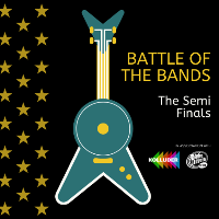 Battle of the Bands - Semi Finals