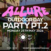 ALLURE - Outdoor Day Party PT2 - Heatwave RAVE. at Nottingham Secret Garden