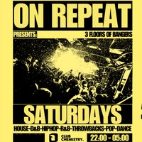 ON REPEAT 2 FLOORS OF BANGERS. Skip The Headliner Prices at Club Chemistry