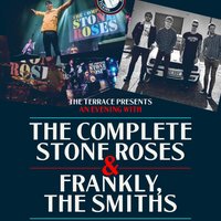 The Complete Stone Roses & Frankly the Smiths at The Terrace Falkirk
