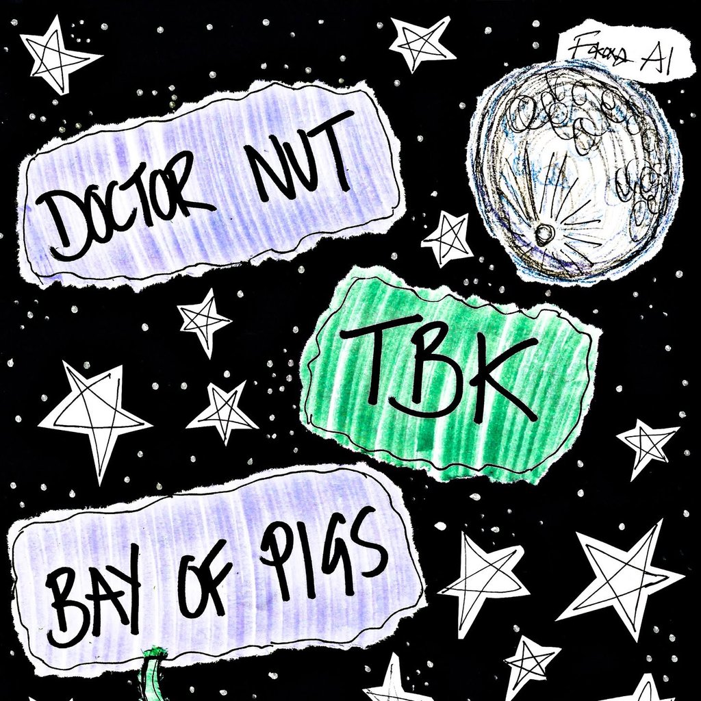 Doctor Nut + TBK + Bay of Pigs