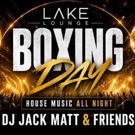 Boxing Day with DJ Jack Matt & Friends