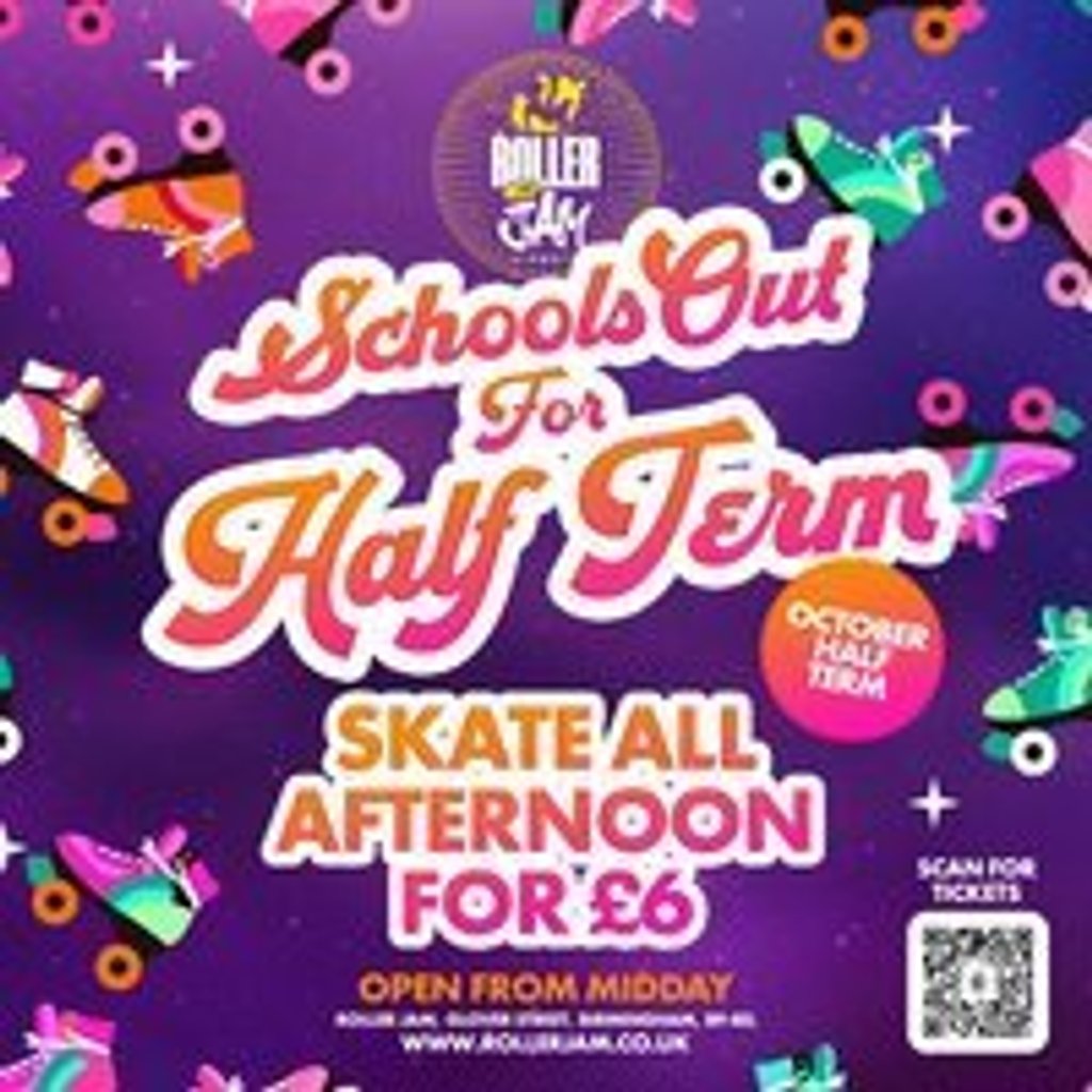 Schools out for Half Term Skate All Afternoon Roller Jam Birmingham
