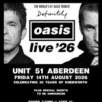 Definitely Oasis @ Unit 51 Aberdeen at Unit 51