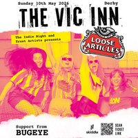 Loose Articles headline UK Tour - The Vic Inn Derby - 10th May at The Vic Inn