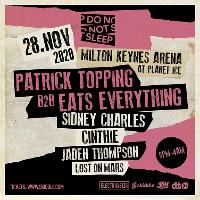 Do Not Sleep | Patrick Topping B2B Eats Everything Do Not Sleep | Patrick Topping B2B Eats Everything