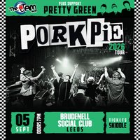 PorkPie Live plus Pretty Green (The Jam) @ Brudenell Social Club at Brudenell Social Club