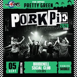 PorkPie Live plus Pretty Green (The Jam) @ Brudenell Social Club