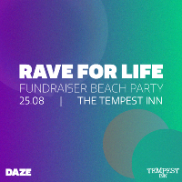 DAZE: Rave For Life w/ Secret Headliner